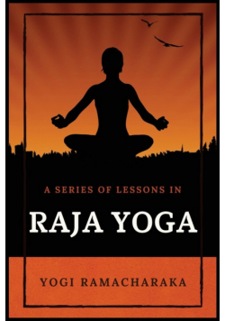 A Series of Lessons in Raja Yoga