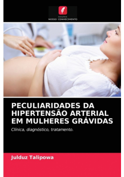 Peculiaridades Da Hipertensão Arterial Em Mulheres Grávidas