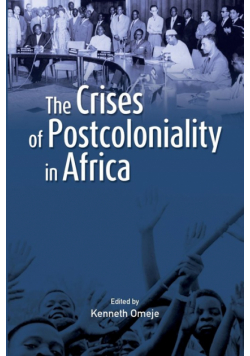 The Crises of Postcoloniality in Africa