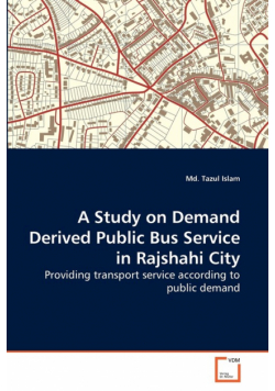 A Study on Demand Derived Public Bus Service in Rajshahi City