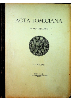 Acta Tomiciana Tomus Decimus 1899 r.