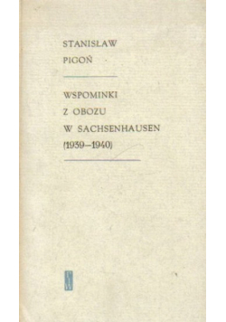 Wspominki z obozu w Sachsenhausen 1939-1940