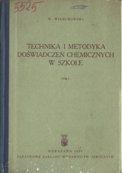 Wierchowski W. - Technika i metodyka doświadczeń chemicznych w szkole tom I