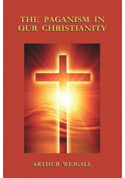 The Paganism in Our Christianity