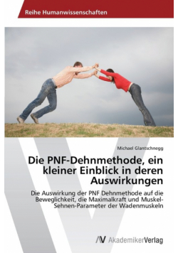 Die PNF-Dehnmethode, ein kleiner Einblick in deren Auswirkungen