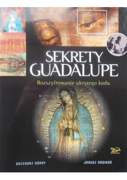 Sekrety Guadalupe Rozszyfrowanie ukrytego kodu