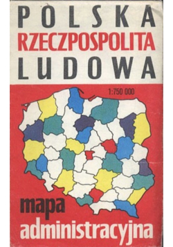 Polska Rzeczpospolita Ludowa Mapa administracyjna