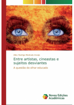 Entre artistas, cineastas e sujeitos desviantes
