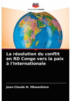La résolution du conflit en RD Congo vers la paix à l'Internationale