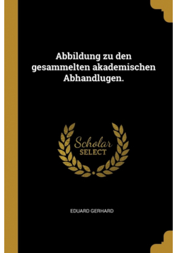 Abbildung zu den gesammelten akademischen Abhandlugen.