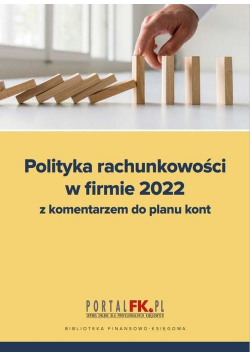 Polityka rachunkowości w firmie 2022