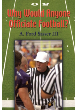 Why Would Anyone Officiate Football?