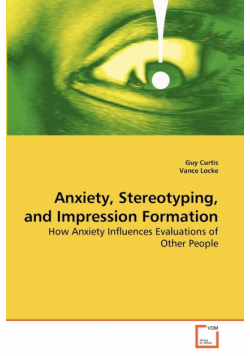 Anxiety, Stereotyping, and Impression Formation