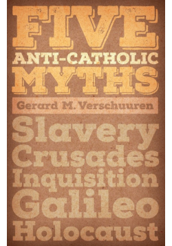 Five Anti-Catholic Myths