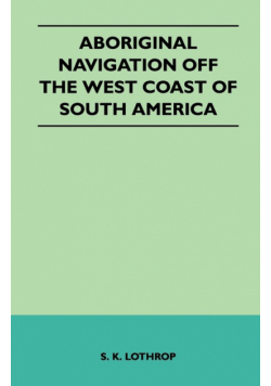 Aboriginal Navigation Off the West Coast of South America