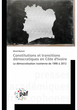 Constitutions et transitions démocratiques en Côte dIvoire