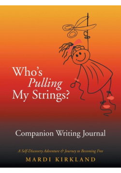 Who'S Pulling My Strings? Companion Writing Journal
