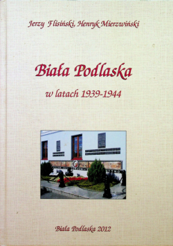 Biała Podlaska w latach 1939 - 1944