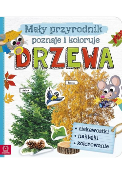 Mały przyrodnik poznaje i koloruje Drzewa