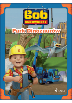 Bob Budowniczy - Park Dinozaurów