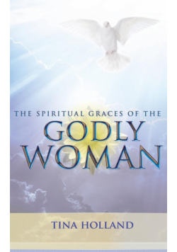 The Spiritual Graces of the Godly Woman