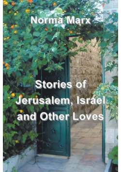 Stories of Jerusalem, Israel and Other Loves