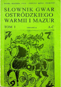 Słownik gwar ostródzkiego Warmii i Mazur tom 1