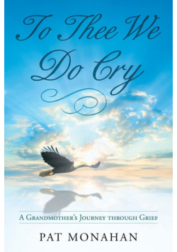 To Thee We Do Cry