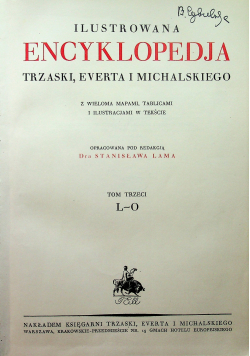 Ilustrowana encykloepdja Trzaski Everta i Michalskiego Tom Trzeci 1927 r.