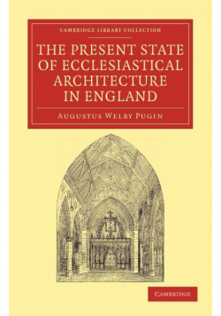 The Present State of Ecclesiastical Architecture in England