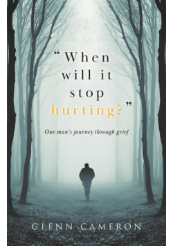 "When will it stop hurting?"