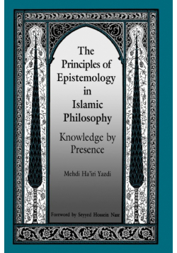 The Principles of Epistemology in Islamic Philosophy