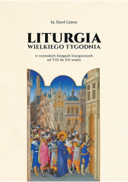 Liturgia Wielkiego Tygodnia w rzymskich księgach..