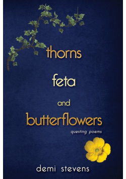 thorns, feta and butterflowers