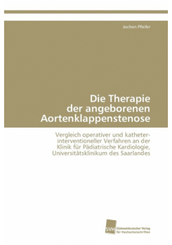 Die Therapie der angeborenen Aortenklappenstenose