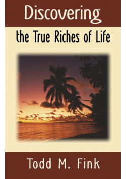 Discovering the True Riches of Life