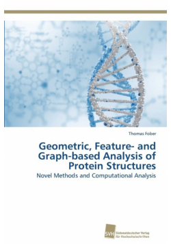 Geometric, Feature- and Graph-based Analysis of Protein Structures