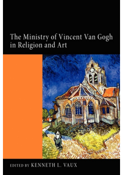 The Ministry of Vincent Van Gogh in Religion and Art
