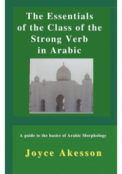 The Essentials of the Class of the Strong Verb in Arabic