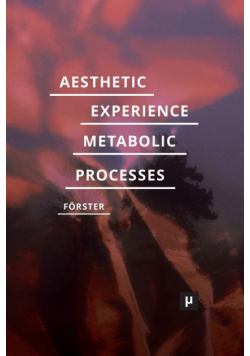 Aesthetic Experience of Metabolic Processes