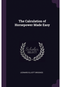 The Calculation of Horsepower Made Easy