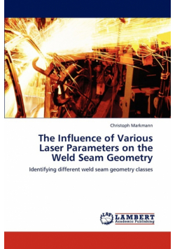The Influence of Various Laser Parameters on the Weld Seam Geometry