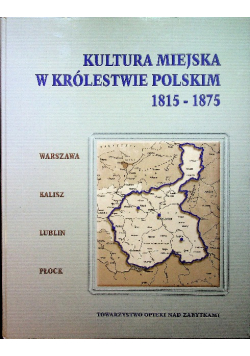 Kultura miejska w Królestwie Polskim 1815-1875 część 1