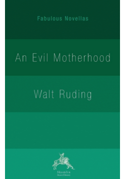 An Evil Motherhood