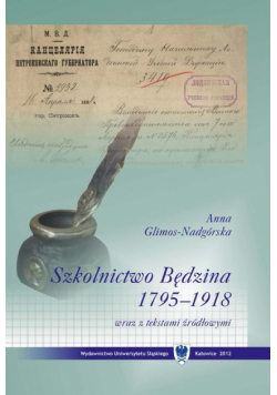 Szkolnictwo Będzina w latach 1795–1918 wraz z tekstami źródłowymi