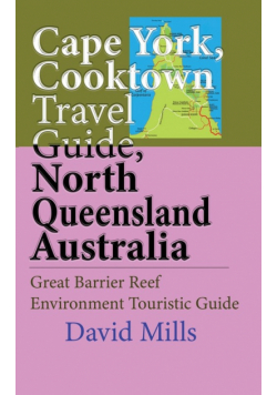 Cape York, Cooktown Travel Guide, North Queensland Australia