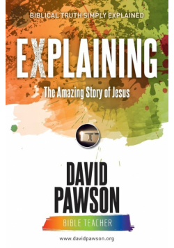 EXPLAINING The Amazing Story of Jesus