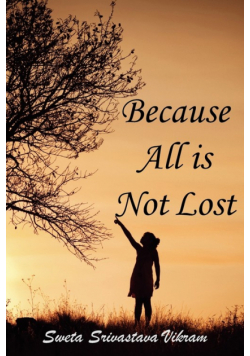 Because All Is Not Lost
