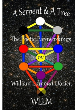 A Serpent & A Tree The Poetic Pathworkings ov William Edmond Dozier