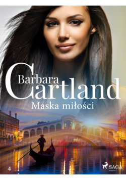 Ponadczasowe historie miłosne Barbary Cartland. Maska miłości - Ponadczasowe historie miłosne Barbary Cartland (#4)